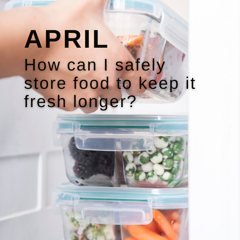 How can I safely store food to keep it fresh longer