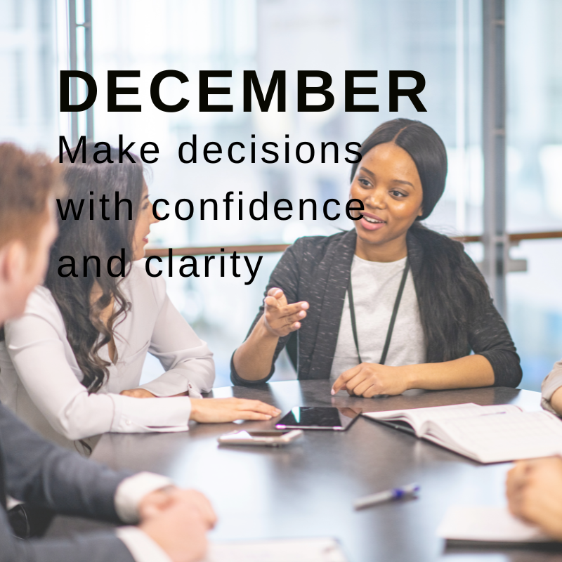 Make decisions with confidence and clarity